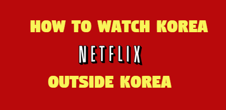 Korean Netflix vpn