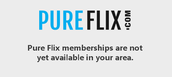 pureflix-memberships are not yet available in your area